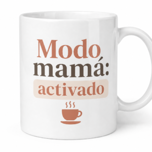 Taza Mamá — "Modo mamá activado"